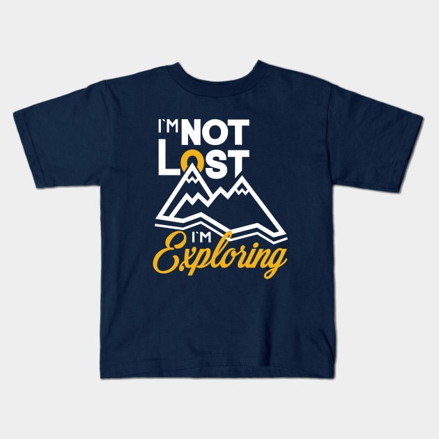 I`m not lost I`m exploring Kids T-Shirt by Amrshop87
